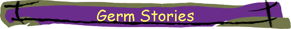 Germ Stories