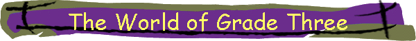 The World of Grade Three