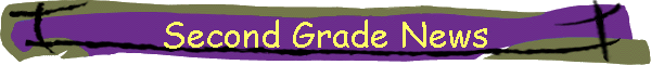 Second Grade News